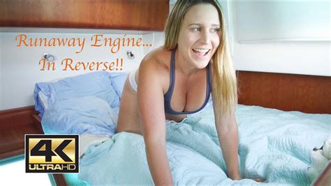 Runaway Engine Reverse Lazy Gecko Sailing Vlog 75 Free Nude Porn Photos