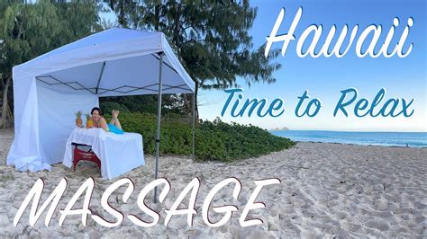 Best Hawaii Massage 4 You Relax And Get Mobile Massage On The Beach Youtube