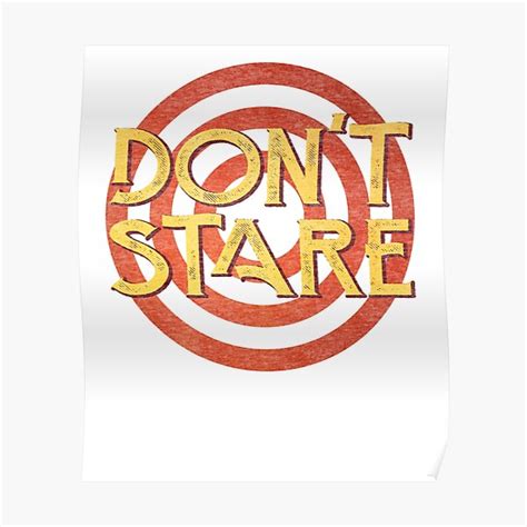 Don T Stare Poster By Pirkchap Redbubble