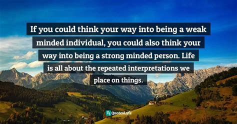 Best A Strong Minded Individual Quotes With Images To Share And