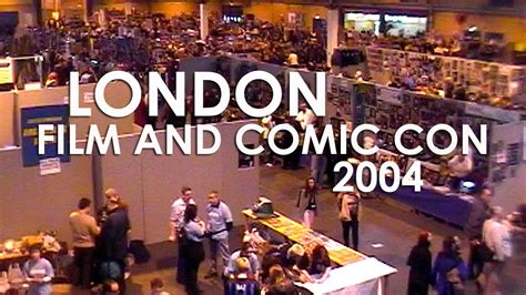 London Film And Comic Con 2004 Youtube