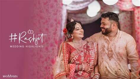 Rashjit Rashmita And Abhijit Wedding Highlights Weddings Classic