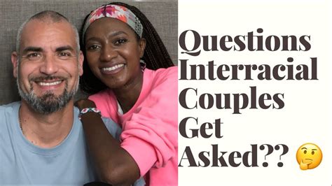 Questions Interracial Couples Get Asked🤔🤔 Youtube