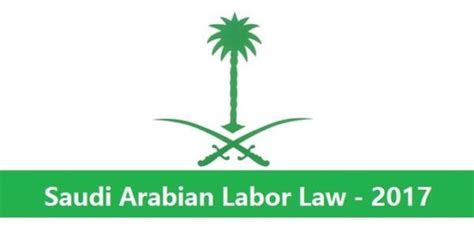 Saudi Labor Law Updated 2017 Overview Of Ksa Labor Laws Saudi