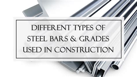 Different Types Of Steel And Grades Used In Construction