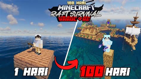 100 Hari Di Minecraft Raft Survival Hardcore Minecraft Videos