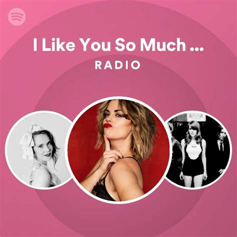 I Like You So Much Better When You Re Naked Radio Playlist By Spotify