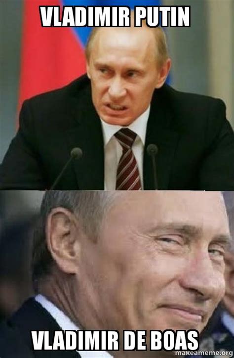 All memes › vladimir putin. vladimir putin vladimir de boas | Make a Meme