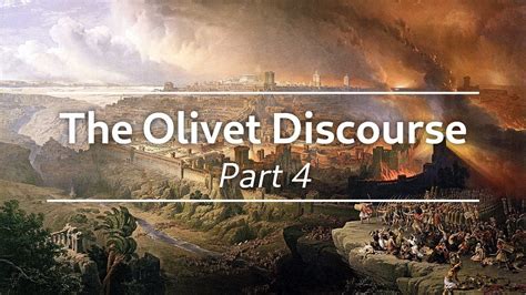 The Olivet Discourse Part 4 Youtube