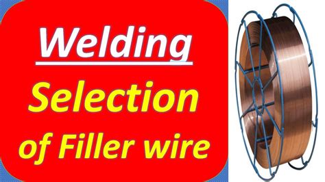 Welding Selection Of Filler Wire Youtube