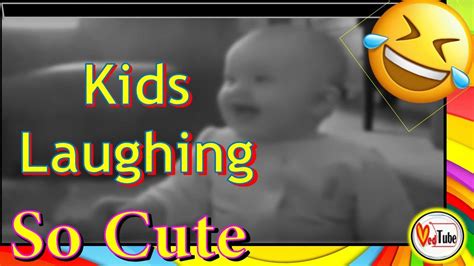 Kids Laughing Best Kids Laughing Compilation So Cute Youtube