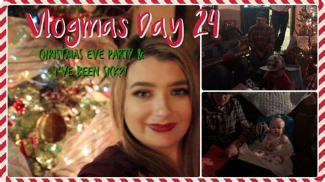 Vlogmas Day 24 Christmas Eve And Ive Been Sick Youtube