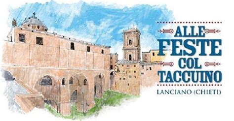 Alle Feste Con Il Taccuino 2017 A Lanciano Dal 15 Al 17 Settembre