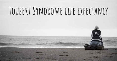 What Is The Life Expectancy Of Someone With Joubert Syndrome
