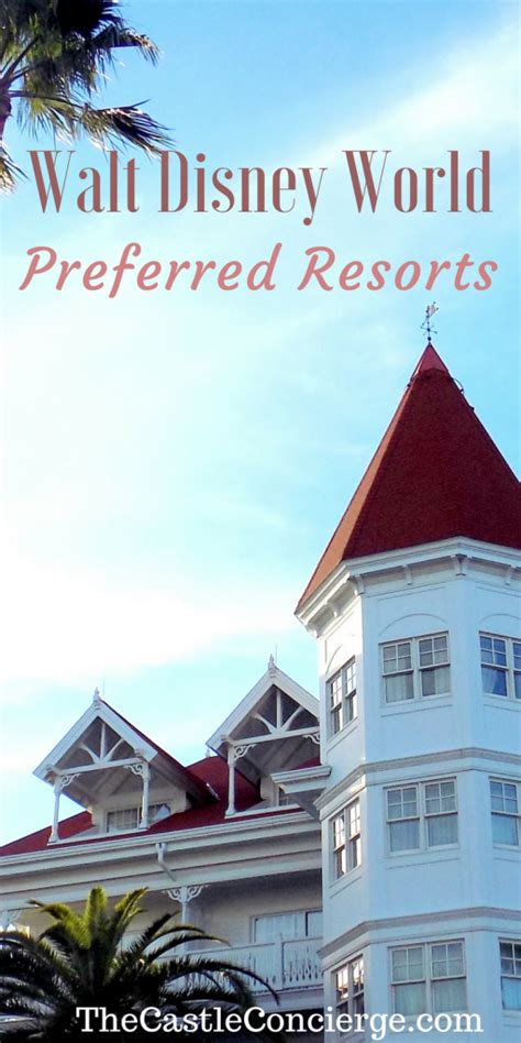 Walt Disney World Resorts Preferred Wdw Hotels The Castle Concierge
