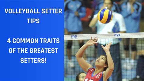 Volleyball Setter Tips 4 Common Traits Greatest Setters Youtube