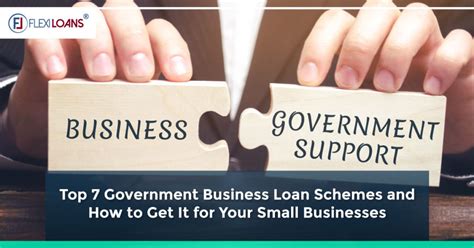 Top 7 Government Business Loan Schemes And How To Get It For Your Small