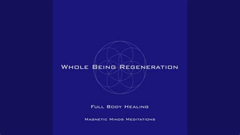 Whole Being Regeneration Full Body Healing Youtube