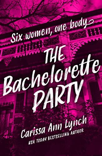 The Bachelorette Party By Carissa Ann Lynch Goodreads