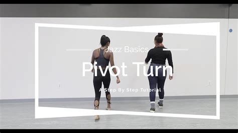 Dance Tutorial Pivot Turn Bndc Jazz Basics Youtube
