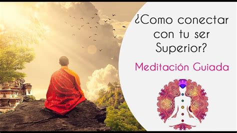 Como Contactar Con Tu Ser Superiormeditación Guiada Shamadhi