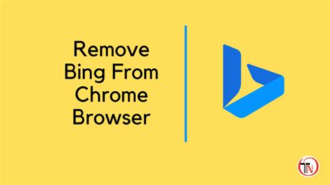 How To Delete Bing From Chrome Browser