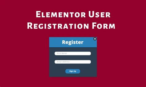 How To Create A Elementor User Registration Form To Get Signups