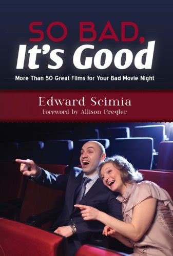 So Bad Its Good More Than 50 Great Films For Your Bad Movie Night