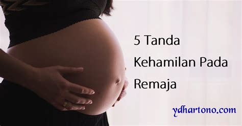 5 Tanda Kehamilan Pada Remaja
