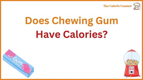 Does Chewing Gum Have Calories Youtube