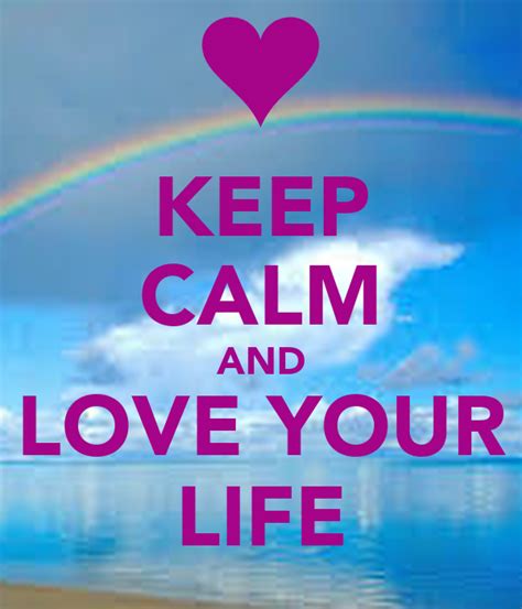 Keep Calm And Love Your Life Keep Calm And Carry On Image Generator