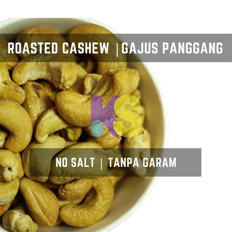 Roasted Cashew Unsalted Gajus Panggang Tanpa Garam Shopee Malaysia