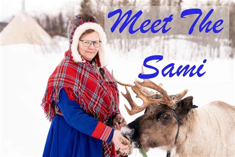 Meet The Sami Norways Indigenous Reindeer Herders