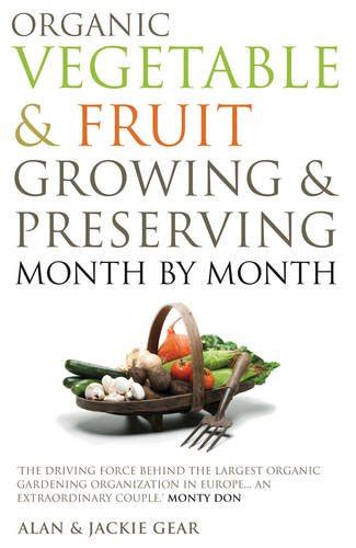 Kindle ⋙ Organic Vegetable And Fruit Growing And Preserving Month By Month