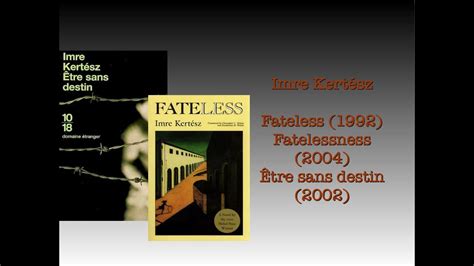 A Discussion Of Fatelessfatelessness By Imre Kertesz Youtube