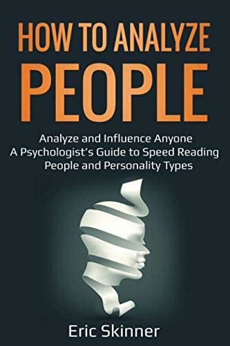 How To Analyze People Analyze And Influence Anyone A Psychologist’s Guide To Speed Reading