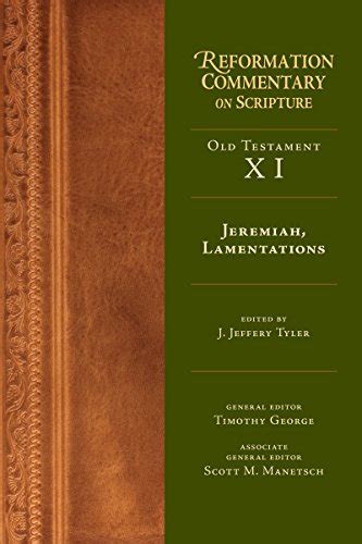 Jeremiah Lamentations Reformation Commentary On Scripture Book 11