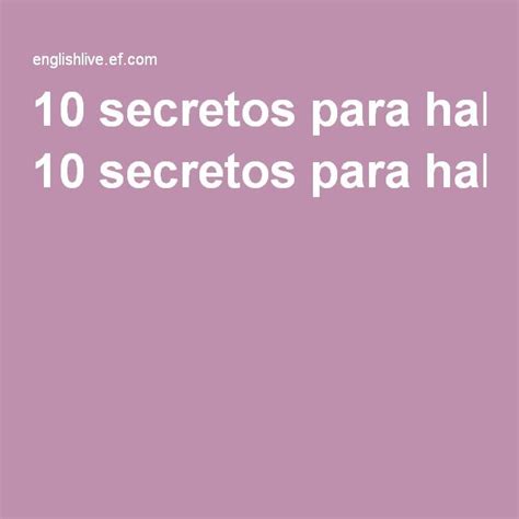 10 Secretos Para Hablar Inglés De Manera Exitosa Con Imágenes