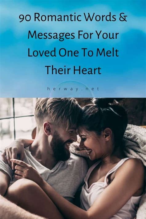 Romantic Words Messages For Your Loved One To Melt Their Heart