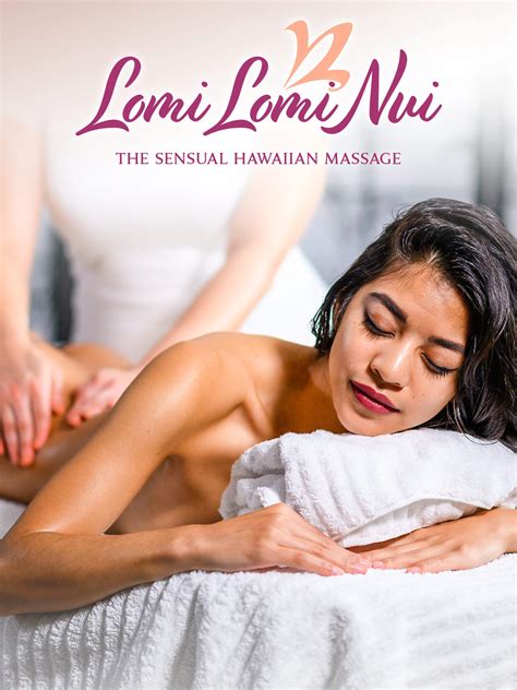 Watch Lomi Lomi Nui The Sensual Hawaiian Massage Prime Video