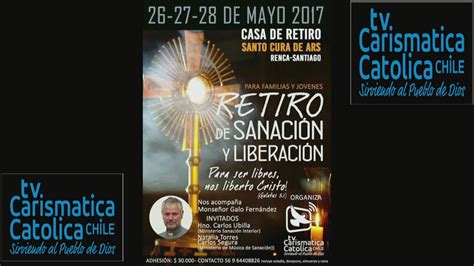 Retiro De Sanacion Y Liberacion 26 27 28 Mayo Youtube