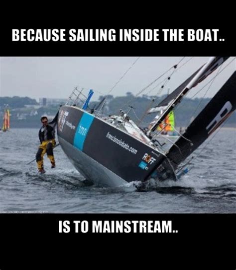 Because sailing inside the boat is too mainstream. | Boat ...
