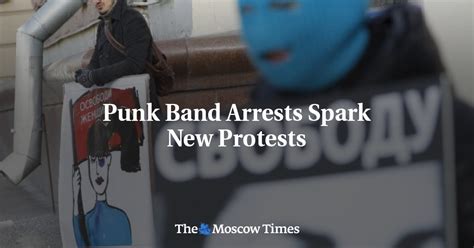 Punk Band Arrests Spark New Protests