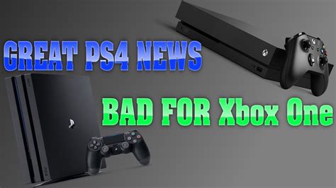 Incredible Ps4 News Is Terrible For Xbox One Microsoft Needs To