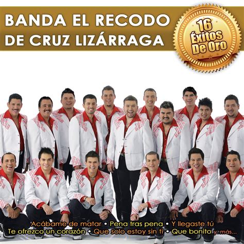 ‎16 Éxitos De Oro Banda El Recodo De Cruz Lizárraga De Banda El Recodo
