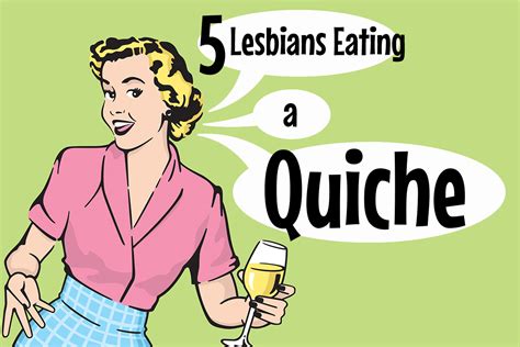 5 lesbians eating a quiche stars theatre restaurant