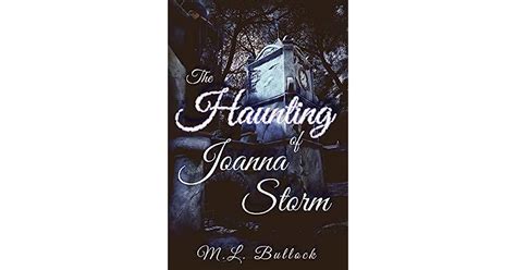 The Haunting Of Joanna Storm By Ml Bullock