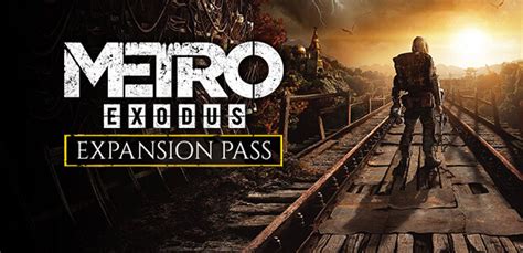 Metro Exodus Expansion Pass Steam Key For Pc Mac And Linux Buy Now