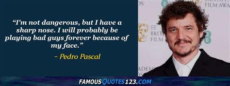 Pedro Pascal Quotes On Parents Life Love And Time