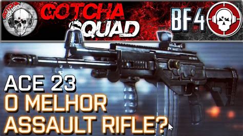 Battlefield 4 Ace 23 O Melhor Assault Rifle Multiplayer Weapon